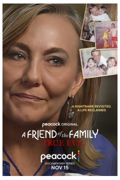 A Friend of the Family： True Evil 2022